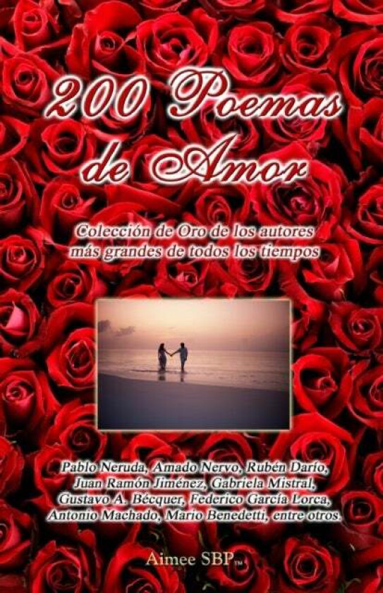 200 Poemas de Amor av Pablo Neruda, Ruben Dario, Federico Garci Lorca