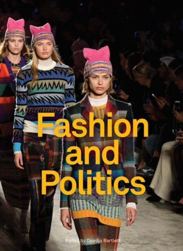 Fashion and Politics av Djurdja Bartlett