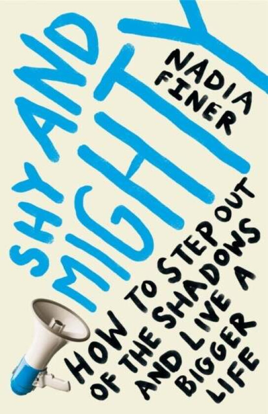 Shy and Mighty av Nadia Finer