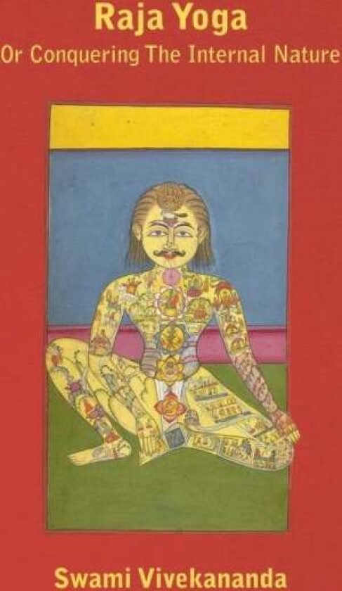 Raja Yoga Or Conquering The Internal Nature av Swami Vivekananda