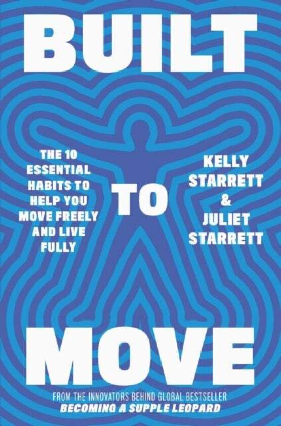 Built to Move av Juliet Starrett, Kelly Starrett