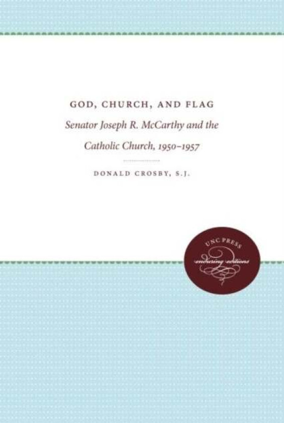 God, Church, and Flag av Donald Crosby S.J.