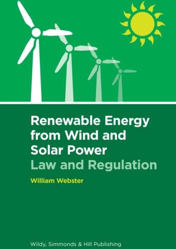 Renewable Energy from Wind and Solar Power: Law and Regulation av William Webster