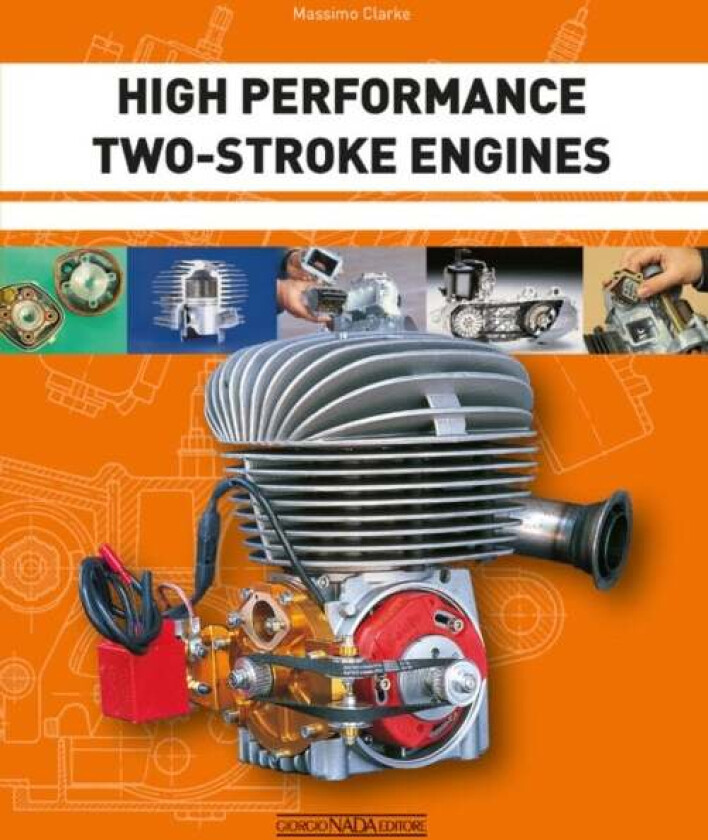 High Performance Two-Stroke Engines av Massimo Clarke