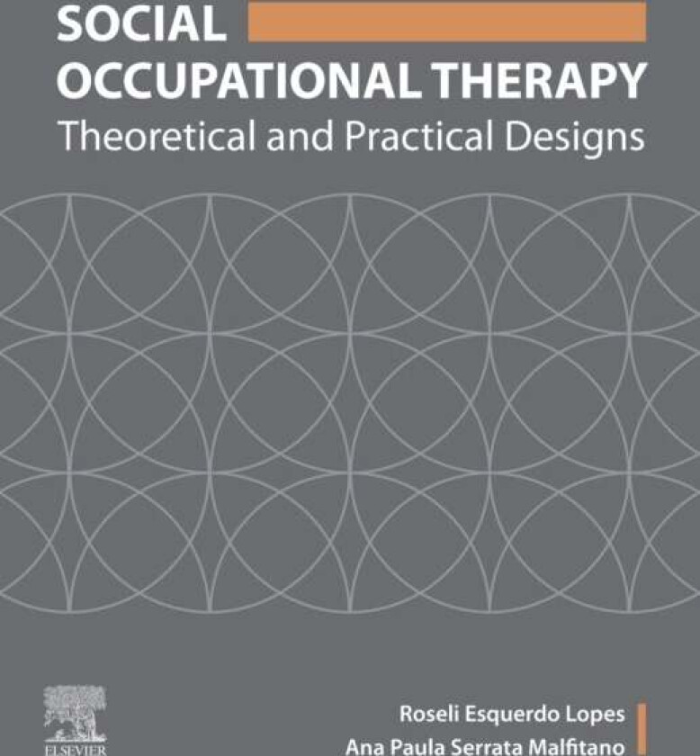 Social Occupational Therapy av Roseli Esquerdo Lopes, Ana Paula Serrata Malfitano