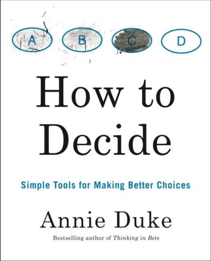 How To Decide av Annie Duke