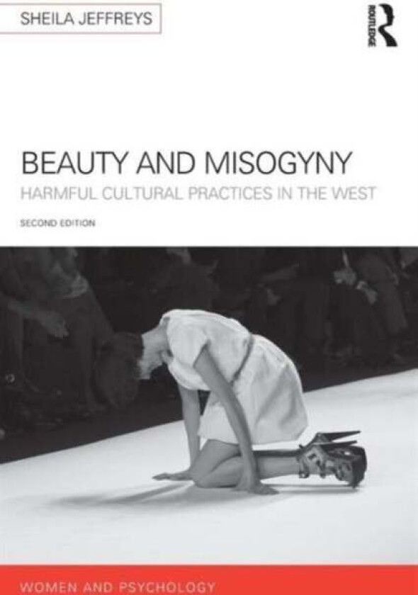 Beauty and Misogyny av Sheila (University of Melbourne Australia) Jeffreys