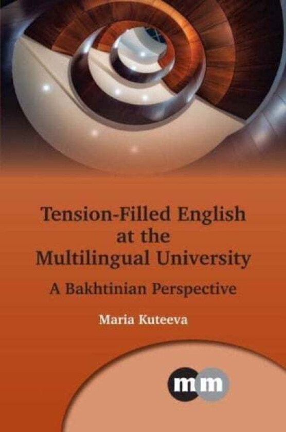 Tension-Filled English at the Multilingual University av Maria Kuteeva