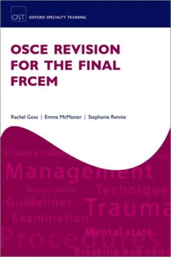 OSCE Revision for the Final FRCEM av Rachel (Emergency Medicine Physician Emerge Goss