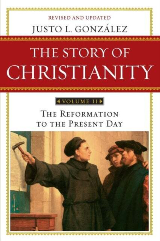 Story of Christianity Volume 2 av Justo L. Gonzalez