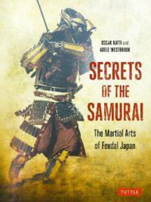 Secrets Of The Samurai Av Oscar Ratti, Adele Westbrook