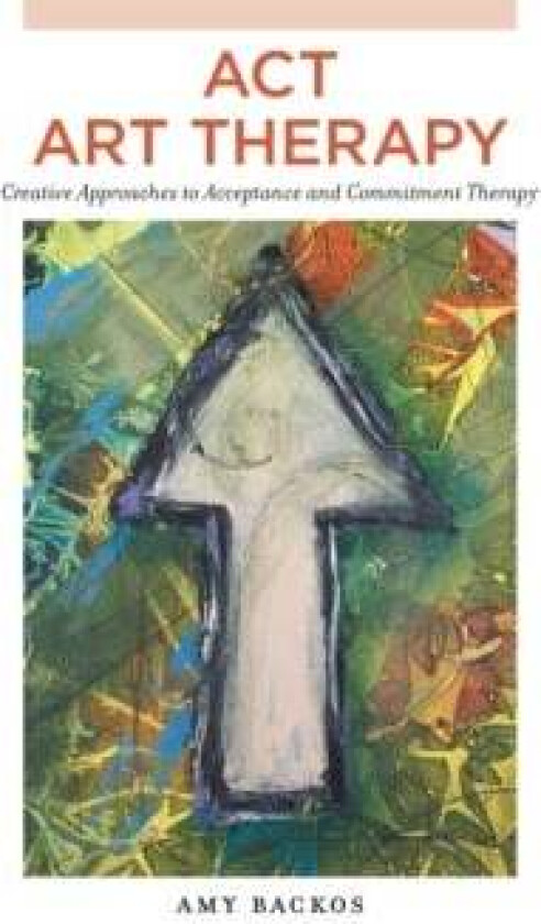 ACT Art Therapy av Amy Backos