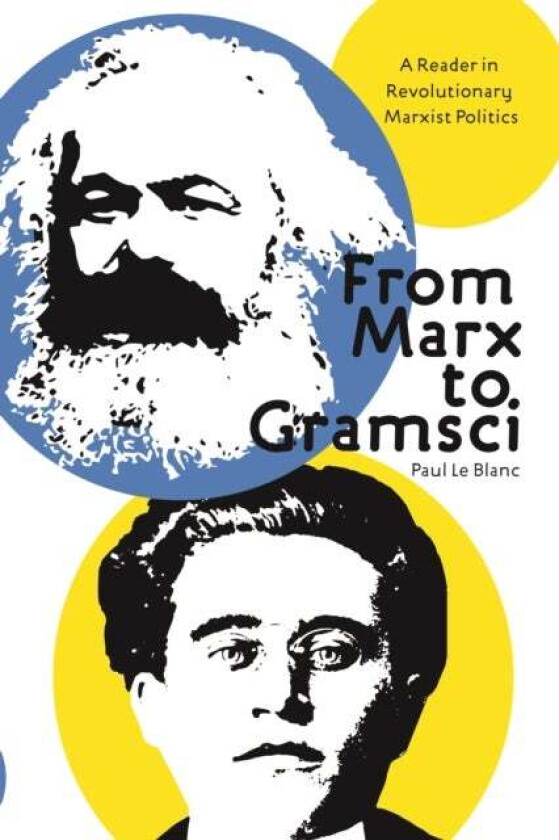From Marx To Gramsci av Paul Le Blanc