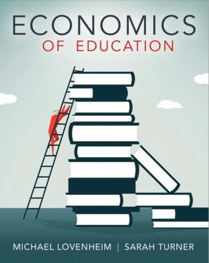 Economics of Education av Michael Lovenheim, Sarah E. Turner