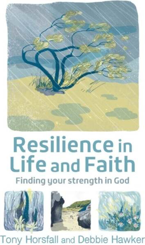 Resilience in Life and Faith av Tony Horsfall, Debbie Hawker