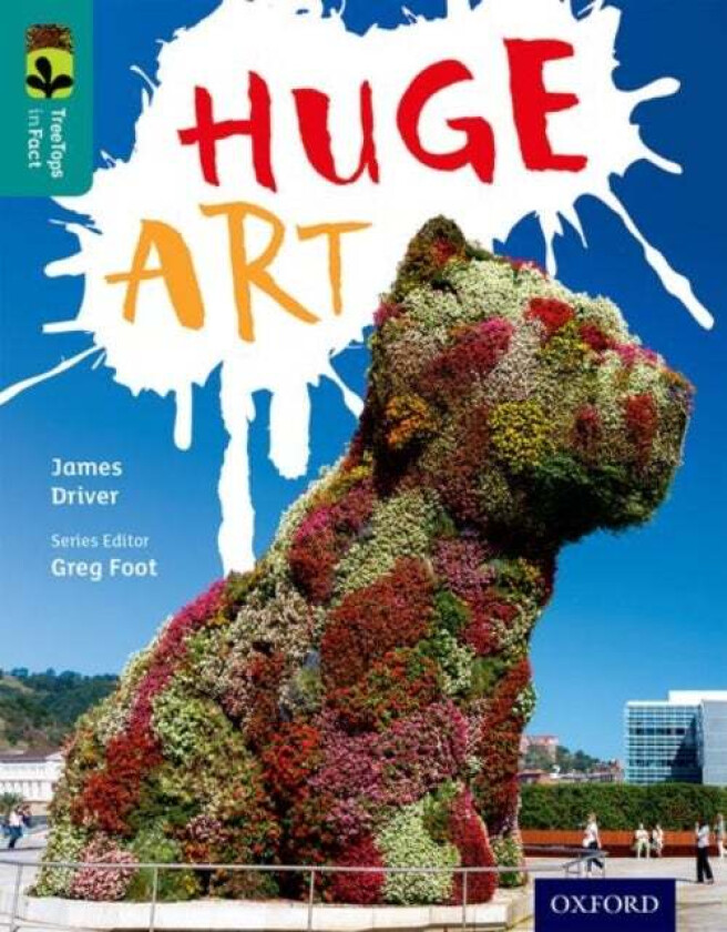 Oxford Reading Tree TreeTops inFact: Level 16: Huge Art av James Driver