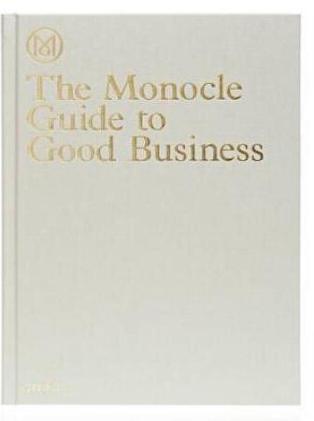 The Monocle Guide to Good Business av Gestalten