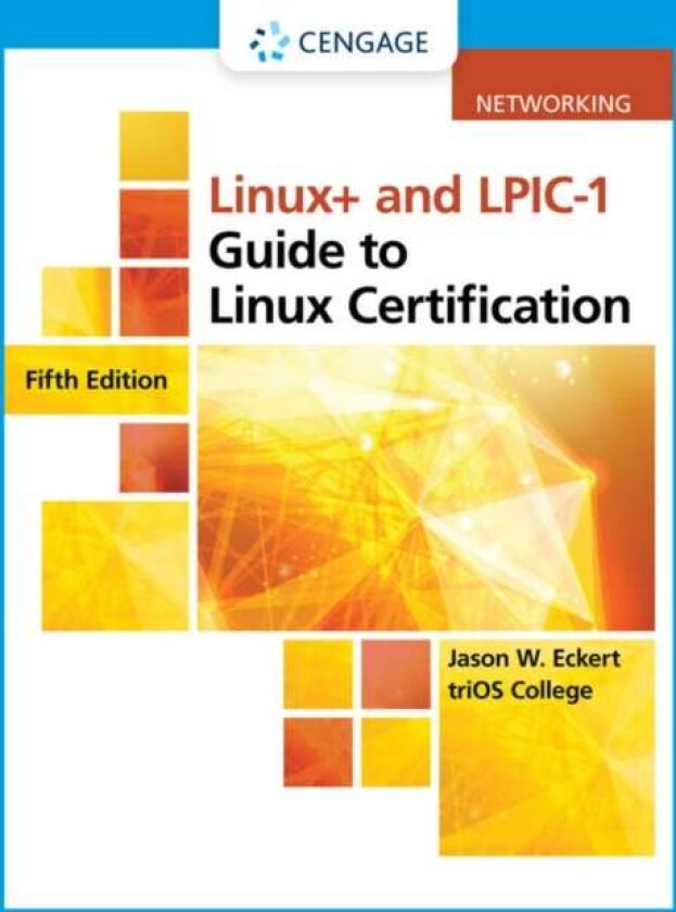 Linux+ and LPIC-1 Guide to Linux Certification av Jason (triOS College) Eckert