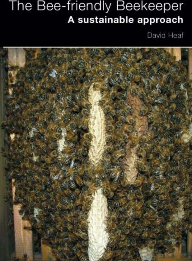 The Bee-friendly Beekeeper av David Heaf