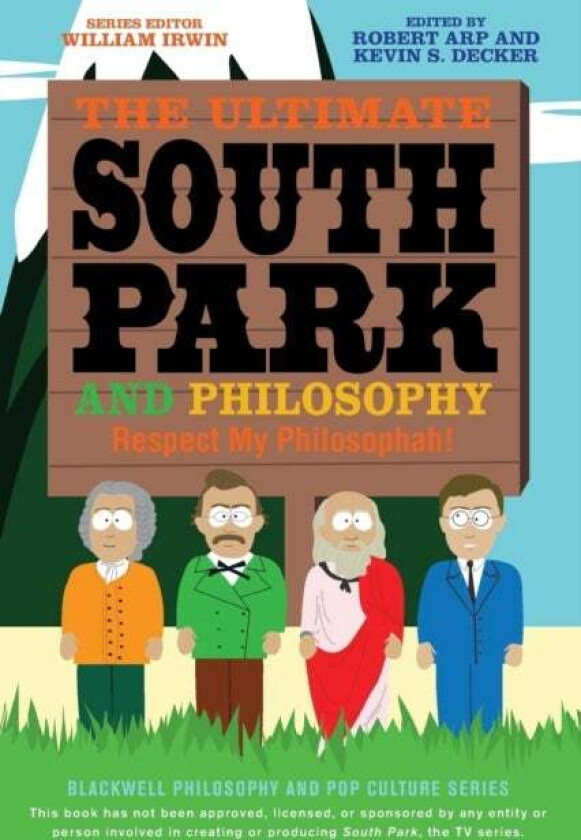 The Ultimate South Park and Philosophy