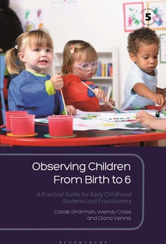 Observing Children From Birth to 6 av Carole (UK) Sharman, Wendy (Godalming College UK) Cross, Diana (UK) Vennis