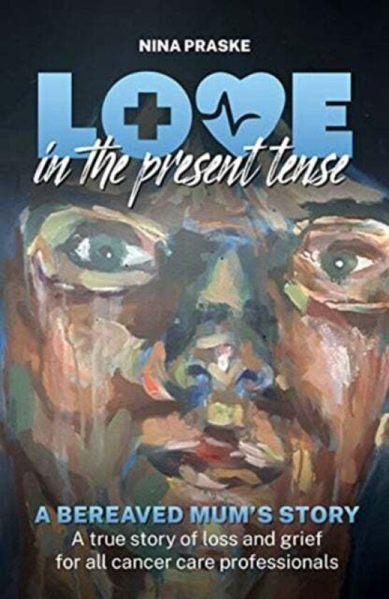 Love in the Present Tense av Nina Praske