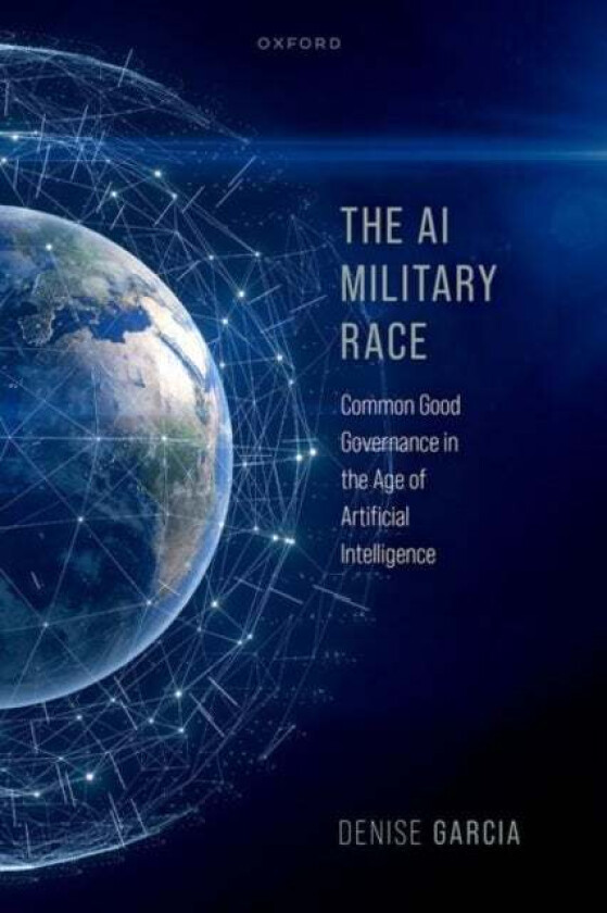 The AI Military Race av Denise (Professor Professor Northeastern University) Garcia