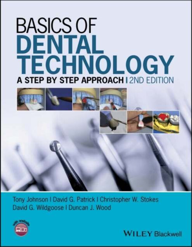 Basics of Dental Technology av Tony (School of Dentistry Sheffield University) Johnson, David G. (Sheffield University) Patrick, Christopher W. (Sheff
