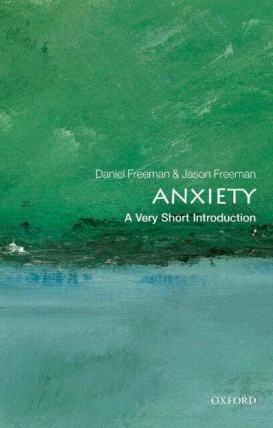 Anxiety: A Very Short Introduction av Daniel Freeman