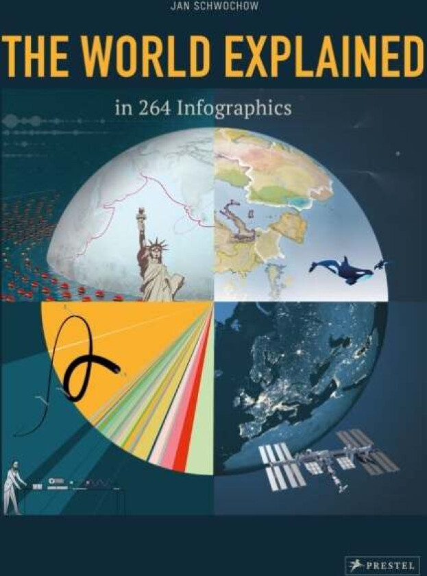 The World Explained in 264 Infographics av Jan Schwochow