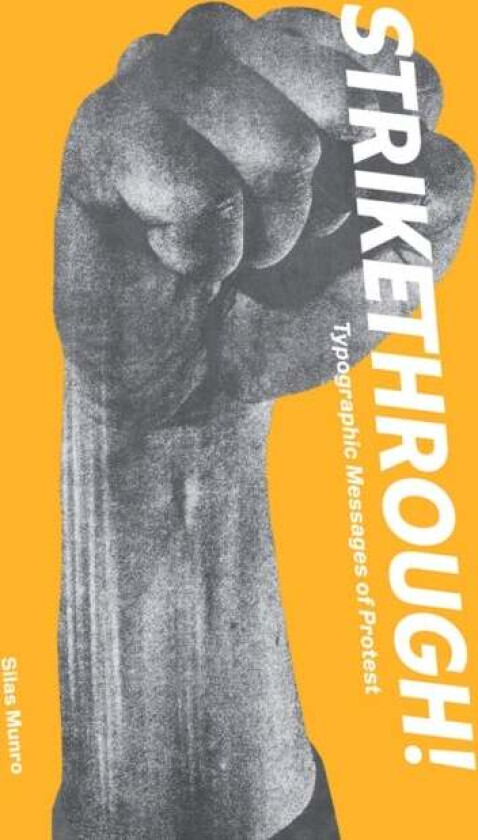 Strikethrough: Typographic Messages of Protest av Silas Munro