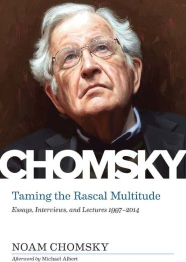 Taming The Rascal Multitude av Noam Chomsky