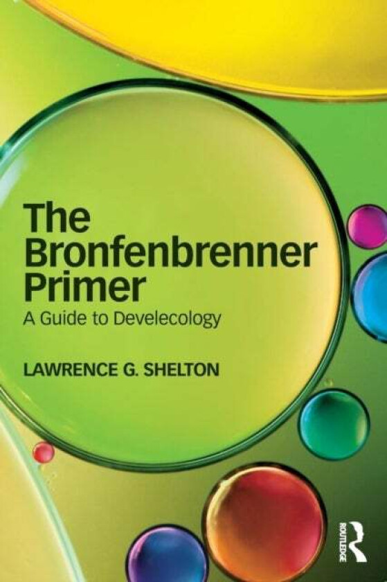 The Bronfenbrenner Primer av Lawrence Shelton