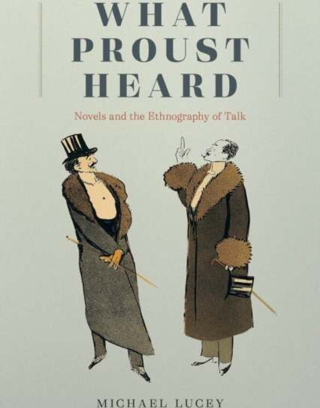 What Proust Heard av Professor Michael Lucey