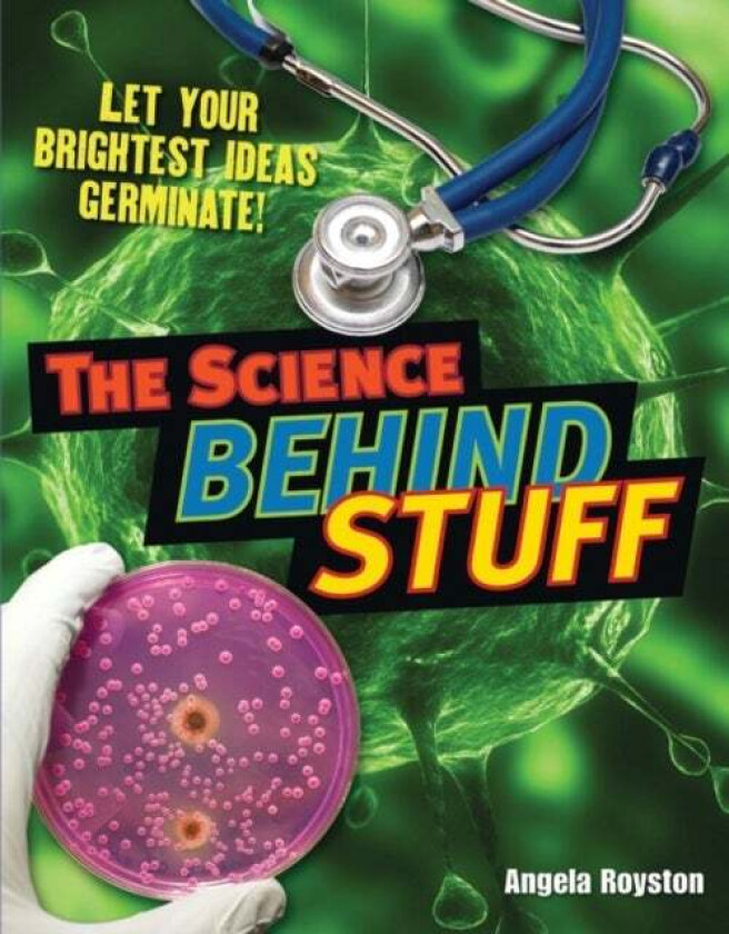 The Science Behind Stuff av Angela Royston