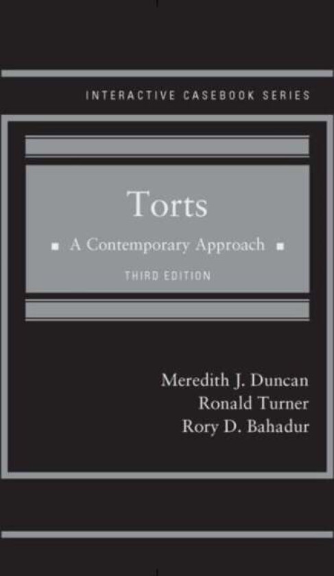 Torts, A Contemporary Approach - CasebookPlus av Meredith J. Duncan, Ronald Turner, Rory D. Bahadur