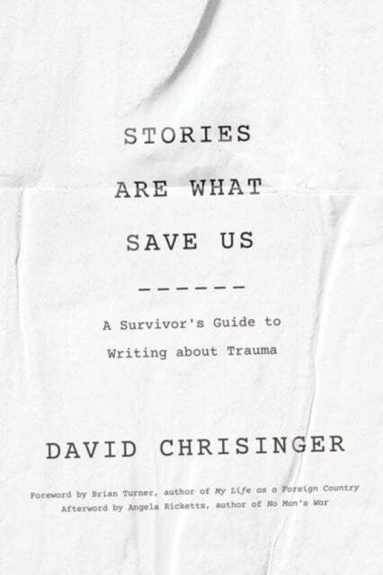 Stories Are What Save Us av David (Communications Analyst) Chrisinger
