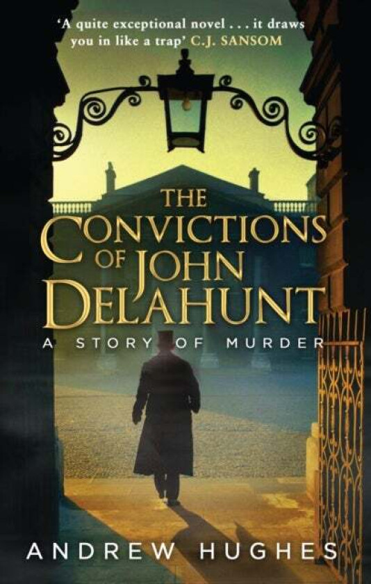The Convictions of John Delahunt av Andrew Hughes