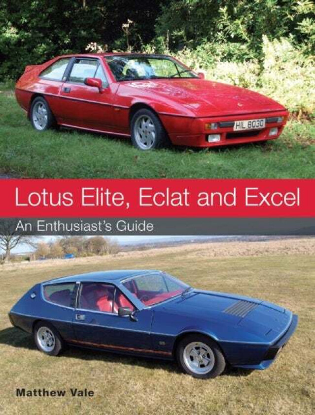 Lotus Elite, Eclat and Excel av Matthew Vale