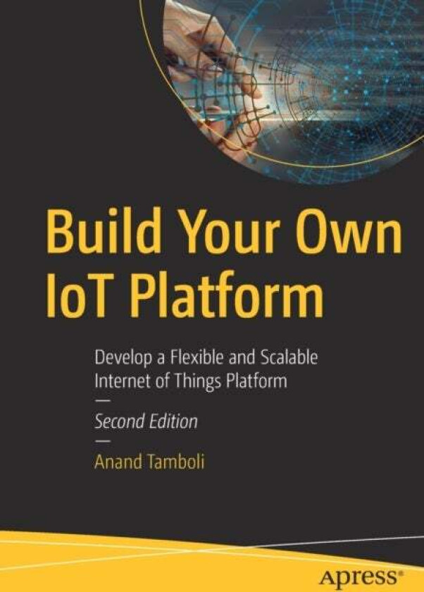 Build Your Own IoT Platform av Anand Tamboli