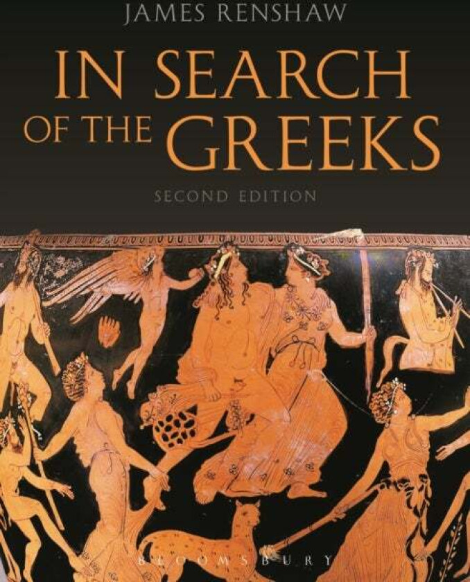 In Search of the Greeks (Second Edition) av James (Godolphin and Latymer School London UK) Renshaw