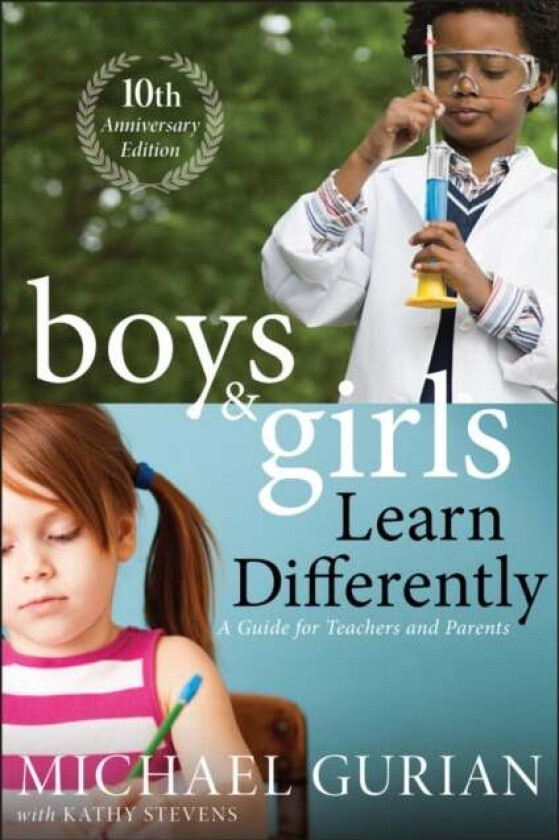 Boys and Girls Learn Differently! A Guide for Teachers and Parents av Michael Gurian