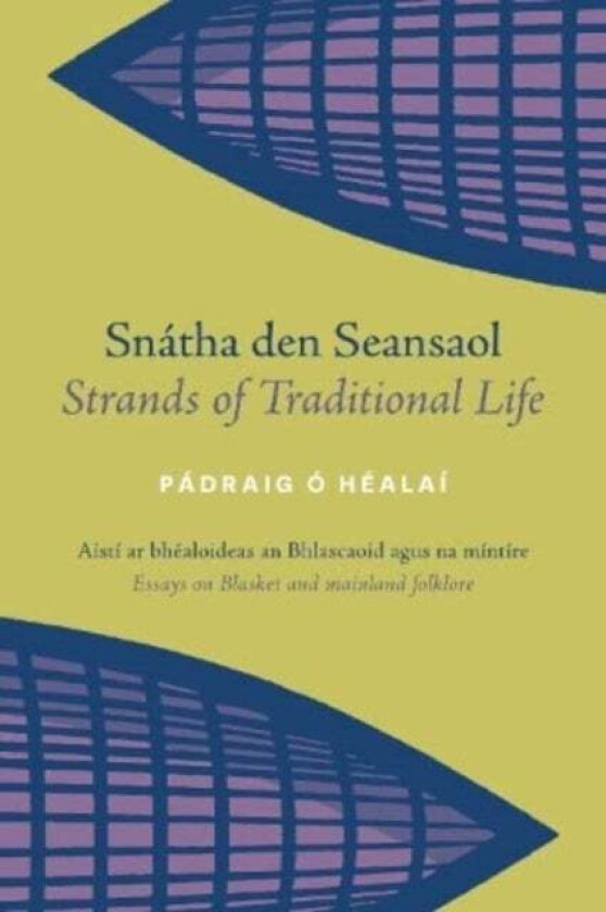 Snatha den Seansaol / Strands of Traditional Life av Padraig O Healai