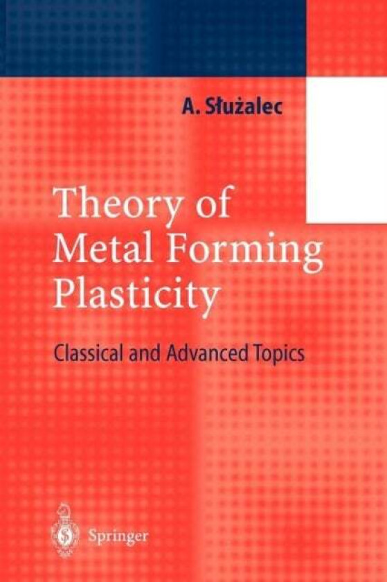 Theory of Metal Forming Plasticity av Andrzej Sluzalec