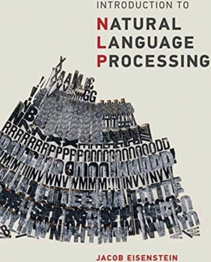 Introduction to Natural Language Processing av Jacob (Assistant Professor Google) Eisenstein