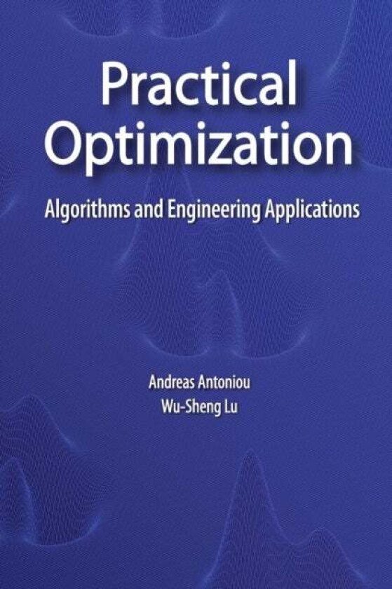Practical Optimization av Andreas Antoniou, Wu-Sheng Lu