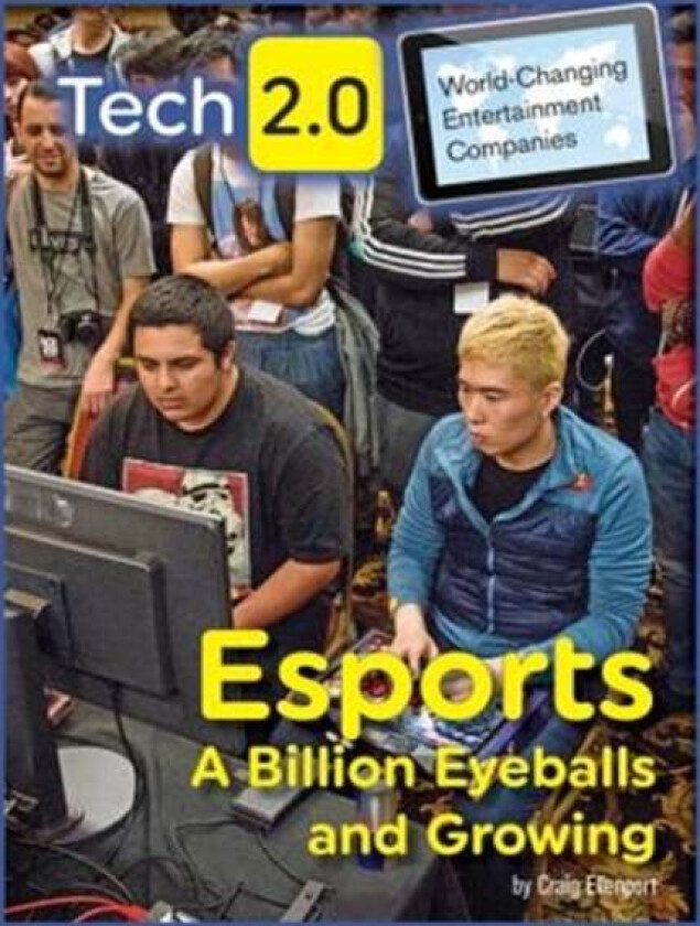 Esports: A Billion Eyeballs and Growing av Craig Ellenport