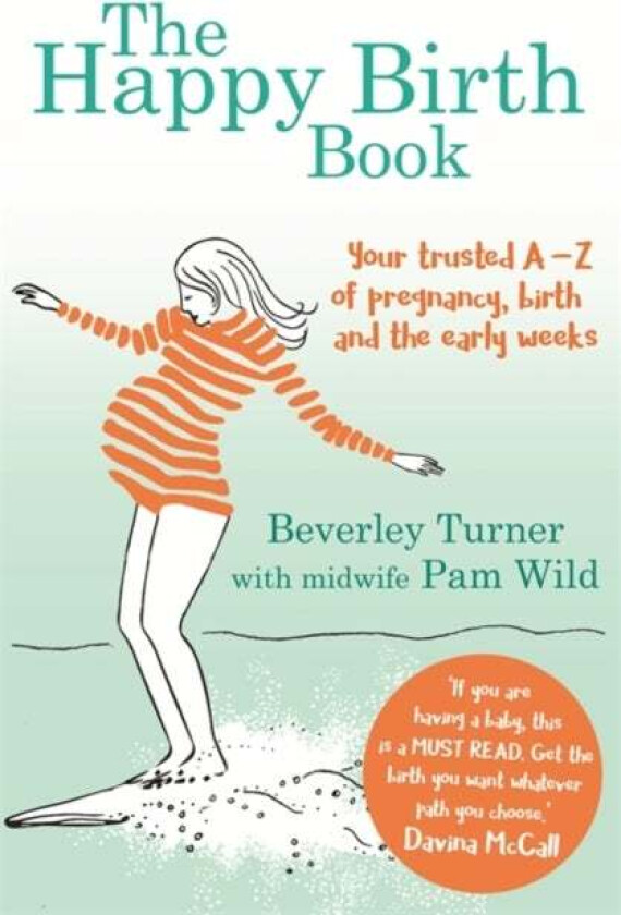 The Happy Birth Book av Beverley Turner, Pam Wild