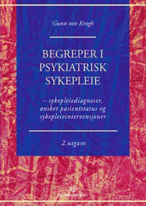 Begreper i psykiatrisk sykepleie av Gunn von Krogh