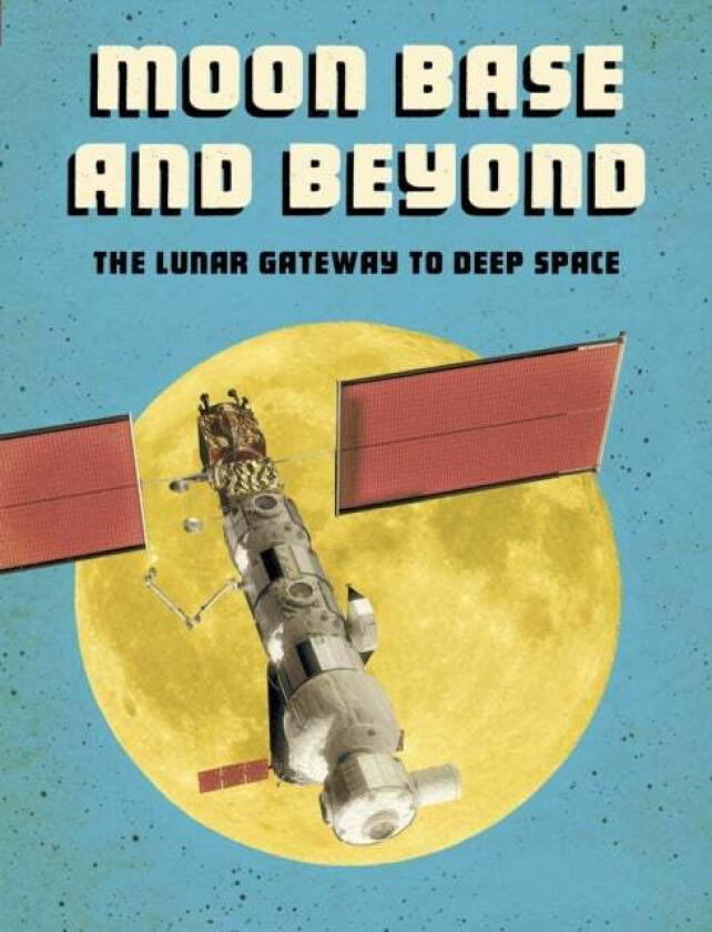 Moon Base and Beyond av Alicia Z. Klepeis